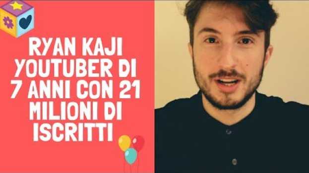 Video Ryan kaji bimbo youtuber di 7 anni con 21 milioni di iscritti 😀 su italiano