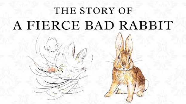 Видео The Story Of A Fierce Bad Rabbit | Beatrix Potter | Illustrated Audiobook на русском