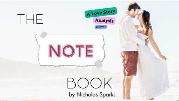 Видео Eternal Love: The Notebook by Nicholas Sparks | Summary & Analysis на русском