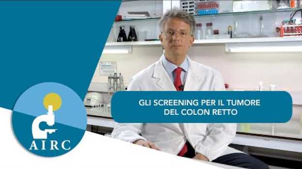 Video Gli screening per il tumore del colon retto: esame delle feci, colonscopia, colonscopia virtuale en français