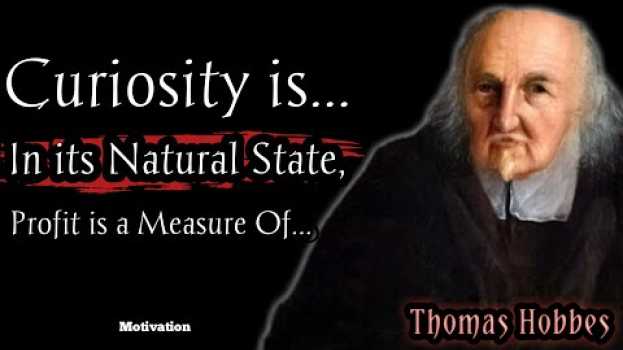 Video Philosophical Thomas Hobbes Quotes About the Meaning of Life and Government. su italiano