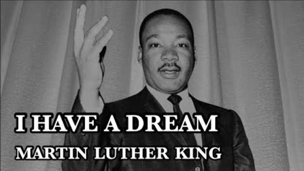 Video I HAVE A DREAM SPEECH BY MARTIN LUTHER KING (ENGLISH SPEECH) su italiano