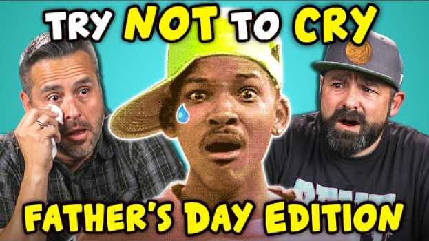 Video Dads React To Try Not To Cry Challenge (Father's Day) su italiano