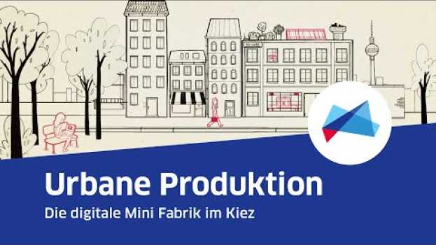 Video Urbane Produktion   Die digitale Mini Fabrik im Kiez en français