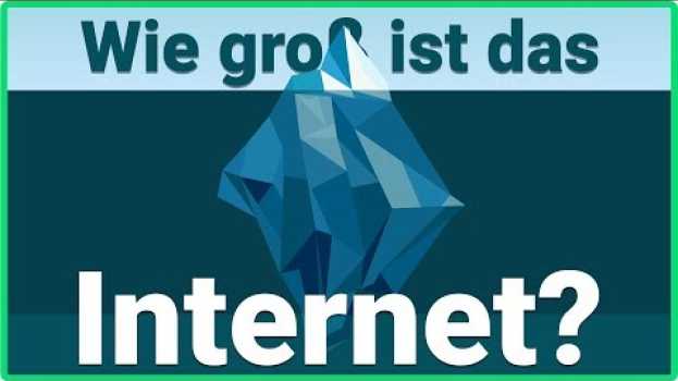Video Wie groß ist das Internet? in Deutsch