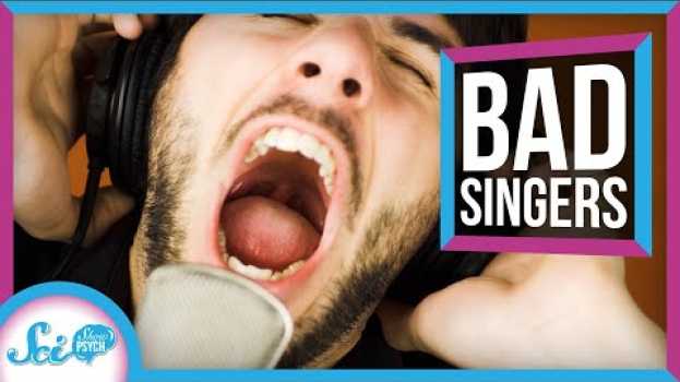 Video Why Are Some People So Bad at Singing? en français