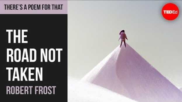 Video "The Road Not Taken" by Robert Frost em Portuguese