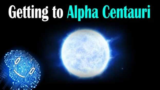 Video How to get to Alpha Centauri in English