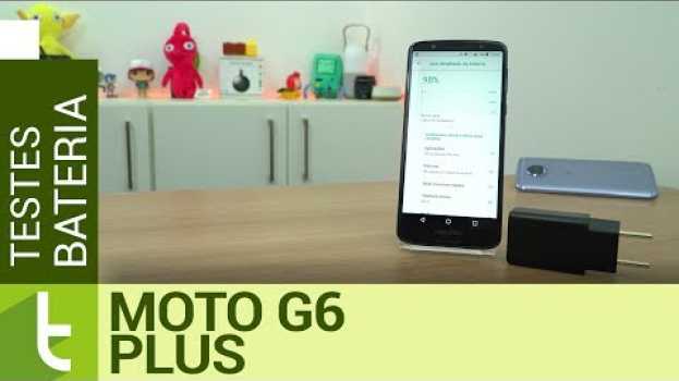 Видео Moto G6 Plus fica entre o Moto G6 e o antecessor em autonomia de bateria на русском