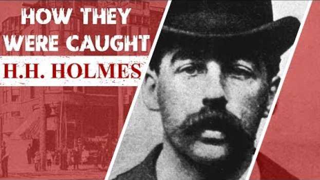 Video How They Were Caught: H.H. Holmes em Portuguese