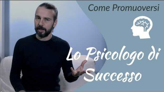 Video Lo psicologo di successo en Español