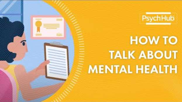 Video How to Talk About Mental Health su italiano