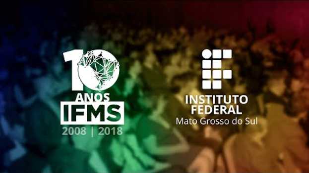 Video Homenagens marcam comemorações pelos 10 anos do IFMS in English