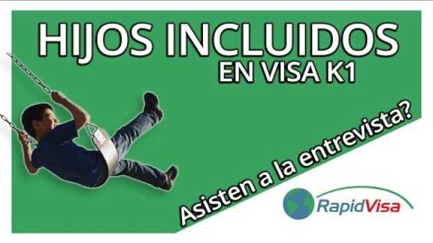 Video ¿Deben ir mis hijos a la entrevista y al exámen médico? También están en mi petición de Visa K1. en Español
