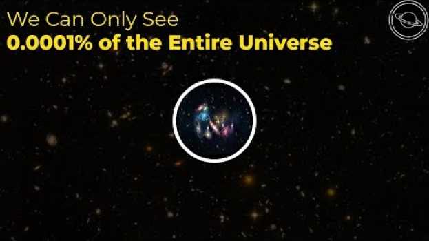 Video Why We Can Only See 0.0001% of the Entire Universe - The Unobservable Universe Explained en français