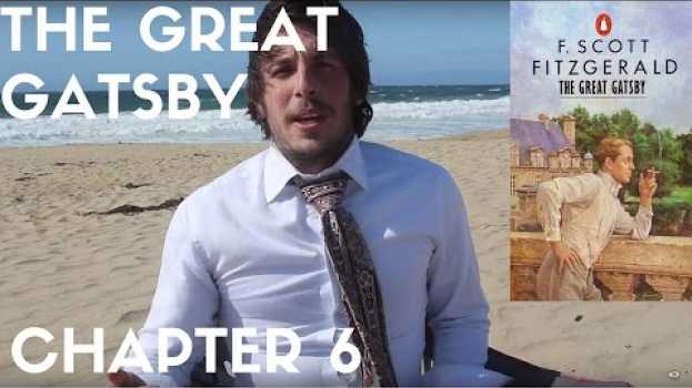 Video The Great Gatsby Chapter 6 Summary (CAlIFORNIA SPECIAL) *GONE LEGIBLE* su italiano