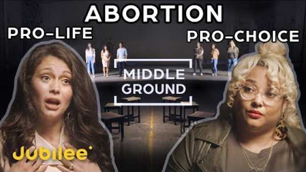 Video Pro-Choice vs Pro-Life: Can They See Eye To Eye? | Middle Ground na Polish