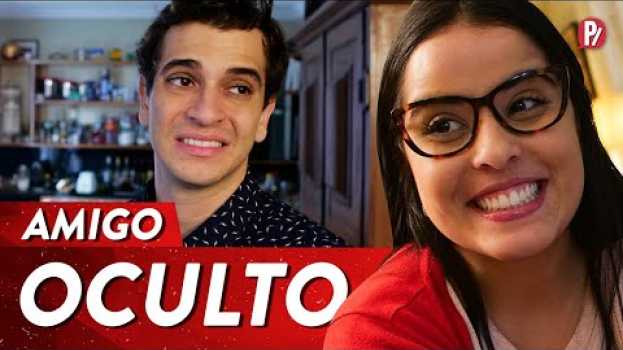 Video TIPOS DE PESSOAS NO AMIGO OCULTO | PARAFERNALHA em Portuguese
