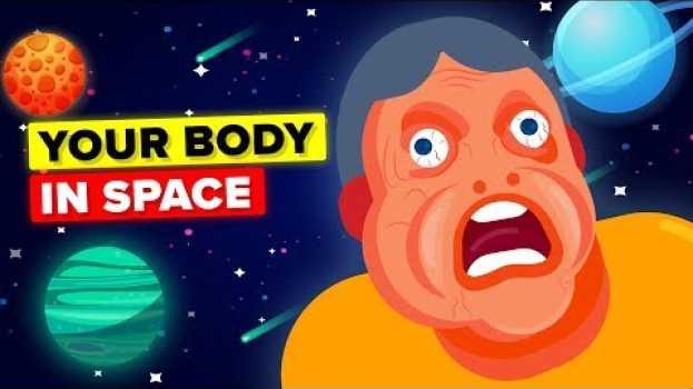 Video What Would Happen To Your Body In Space? en français