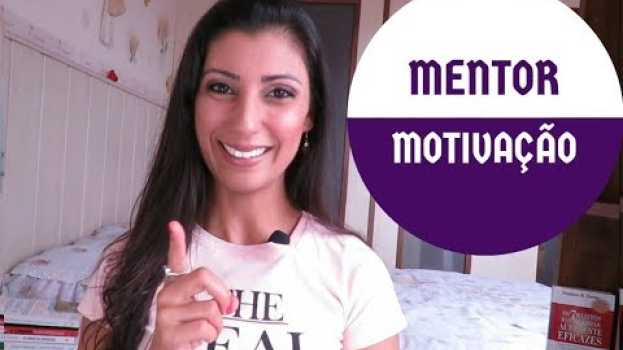 Video O QUE É UM MENTOR? | Saiba e se motive com ele! en Español