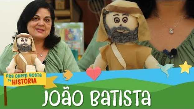 Video João Batista: vem Jesus! | Pra quem gosta de história en Español