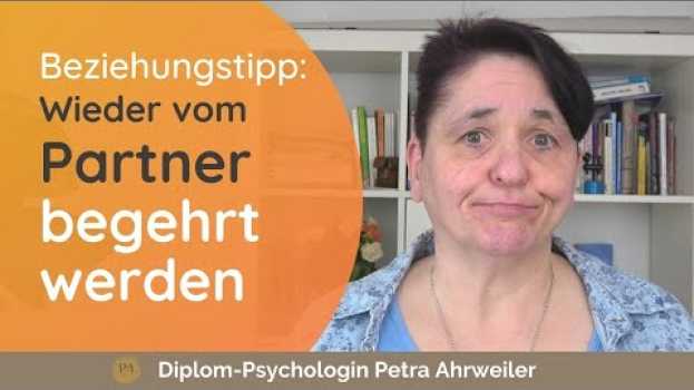 Video Beziehungstipp begehrt werden: Kluge Strategie, um wieder vom Partner begehrt zu werden in Deutsch