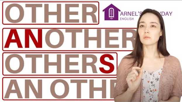 Video OTHER | ANOTHER | OTHERS | AN OTHER - English Vocabulary and Grammar su italiano