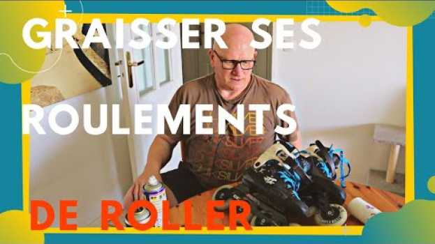 Video comment nettoyer ses roulements de roller  ( tuto ) em Portuguese