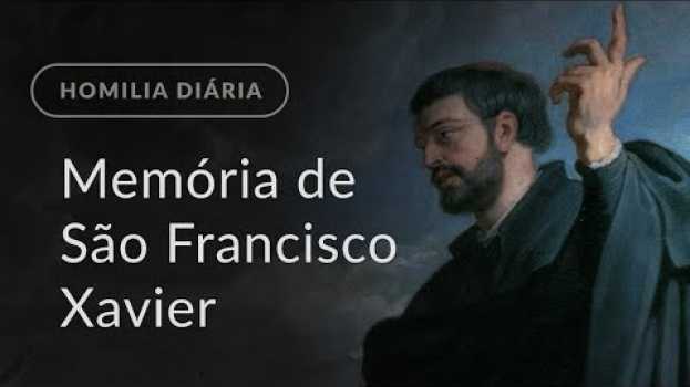 Video Memória de São Francisco Xavier (Homilia Diária.1020) in Deutsch