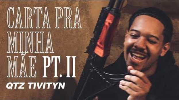 Video QTZ Tivityn - "Carta pra minha Mãe pt 2" [VIDEOCLIP] (@prodbyfp) en Español