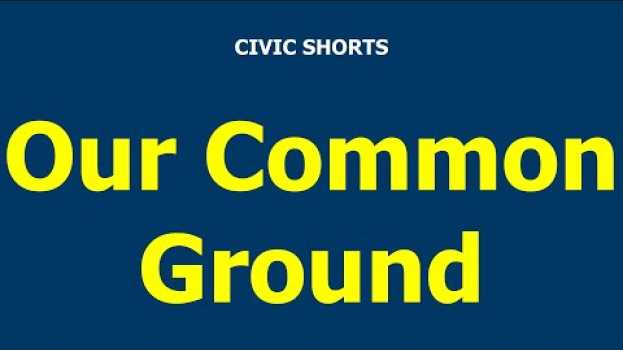 Video What Is Our Common Ground? — Civic Shorts en français