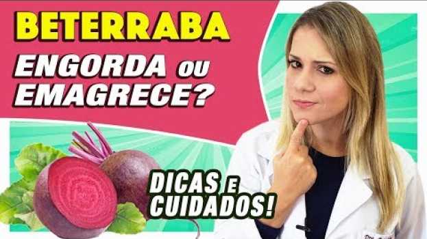 Video Beterraba Engorda ou Emagrece? [DICAS e CUIDADOS] in English