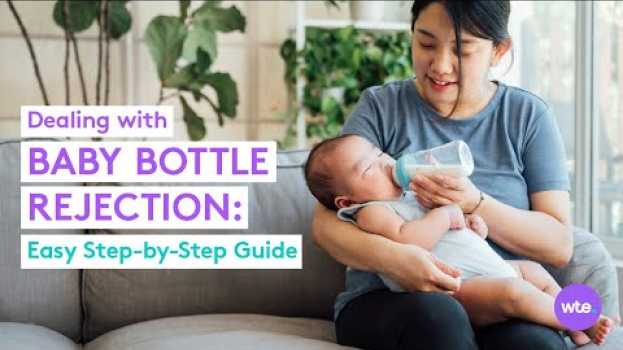 Video Baby Refusing Bottle? How to Get Baby to Take a Bottle + Deal with Bottle Rejection - What to Expect em Portuguese
