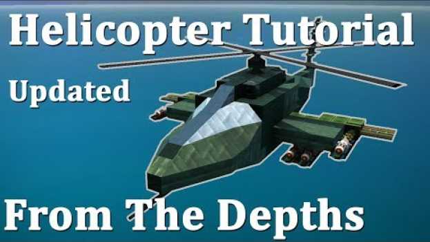 Видео From The Depths Helicopter Tutorial на русском