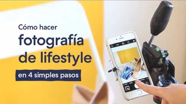 Video Fotografía Lifestyle: una técnica para hacer más llamativas tus fotos de producto em Portuguese