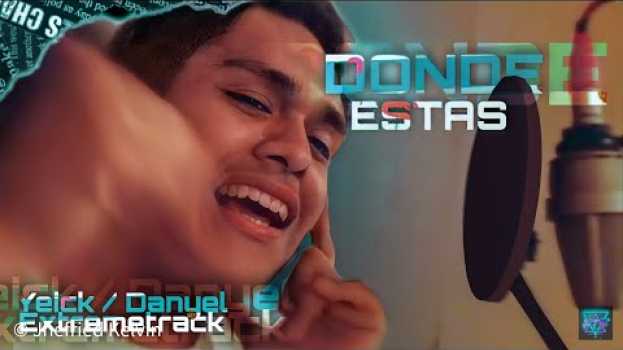 Video EXTREMETRACK - DONDE ESTAS ( Video Oficial ) -  FT Yeick Malqui , Danyel in English
