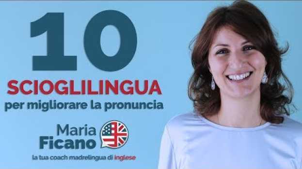 Video Imparare l'inglese - Migliorare la pronuncia con gli scioglilingua en français