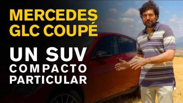 Video ¿Te puede servir un MERCEDES GLC COUPÉ? em Portuguese