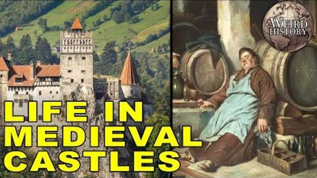 Video What Life Was Like In Medieval Castles en français