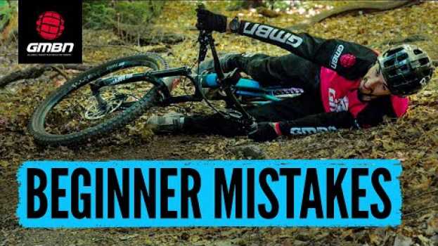 Video Beginner Mistakes & How To Avoid Making Them | Mountain Bike Skills em Portuguese