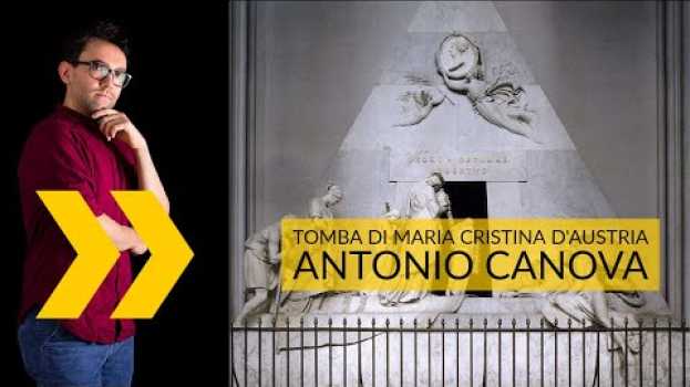 Video Tomba di Maria Cristina d'Austria - Antonio Canova | storia dell'arte in pillole en français