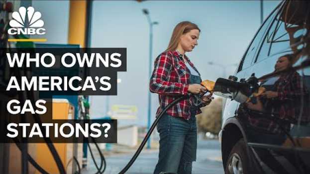 Video Who Owns America’s Gas Stations? en Español