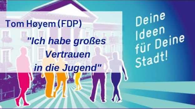 Video Tom Hoyem (FDP) über das Vertrauen in die Jugend, #fridaysforfuture und sein Patenthema Mülltrennung in English