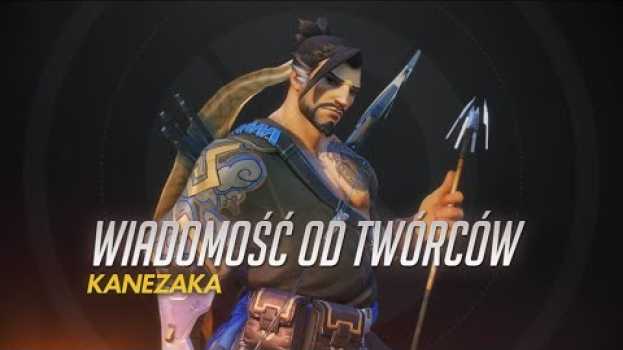 Video Wiadomość od twórców | Kanezaka | Overwatch (napisy PL) em Portuguese