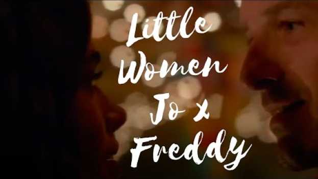Видео Jo and Freddy Little Women 2018 He Treats Me Like A Goddess на русском