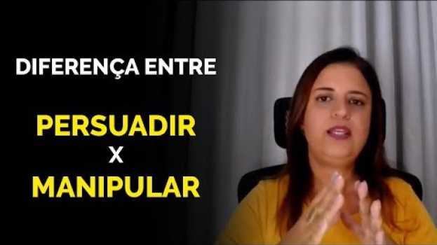 Video Qual a diferença entre persuadir e manipular pessoas | Leandra Soares in English