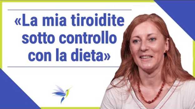 Video Luisella Terzo: con questa dieta ho scoperto come aiutare la mia tiroide en français
