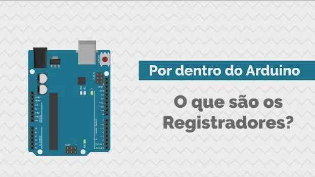 Video O que são os Registradores no Arduino en Español