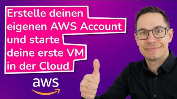 Video Erstelle einen AWS Account und starte deine erste VM in der Cloud - Schritt für Schritt in English