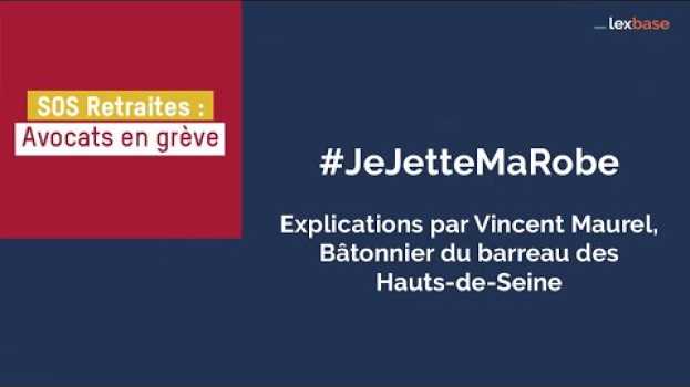 Video #JeJetteMaRobe : pourquoi les avocats font-ils la grève ? in Deutsch
